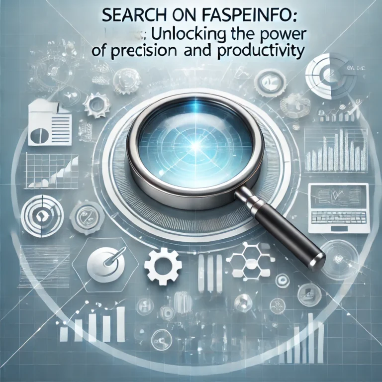 Search on Faspeinfo: Unlocking the Power of Precision and Productivity