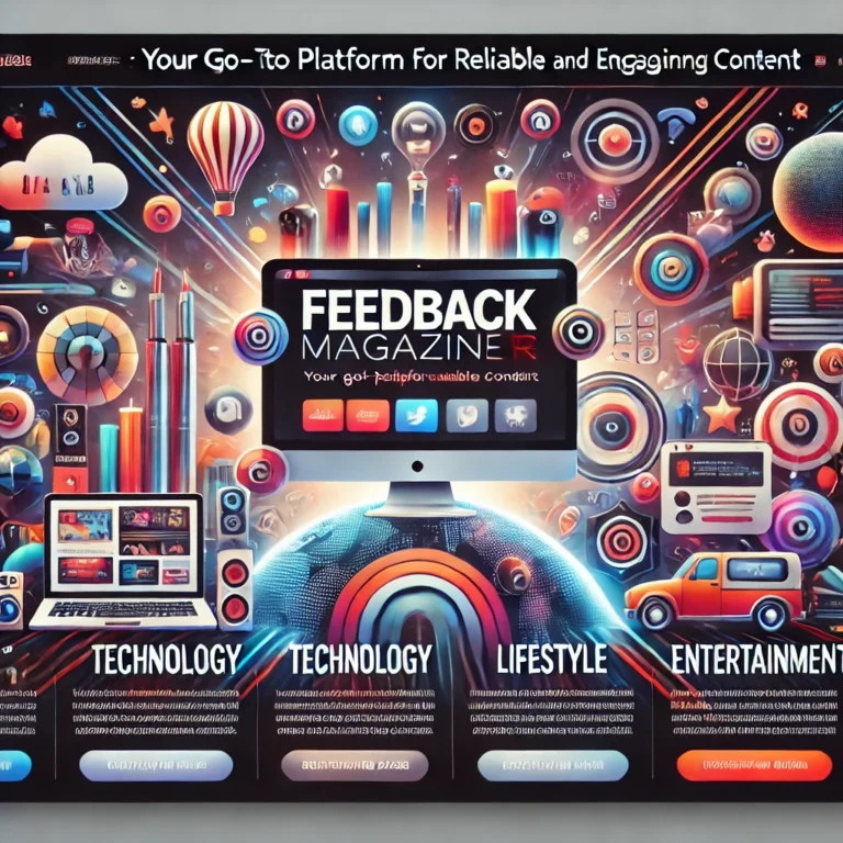 Feedbackmagazinne.org/: Your Ultimate Platform for Reliable, Engaging Content